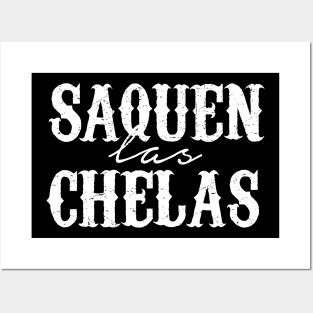 Saquen la chelas Posters and Art